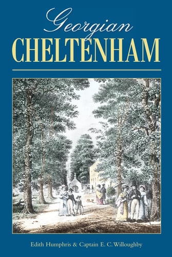 Georgian Cheltenham by Edith Humphris | E C Willoughby