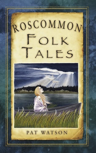 Roscommon Folk Tales by Pat Watson