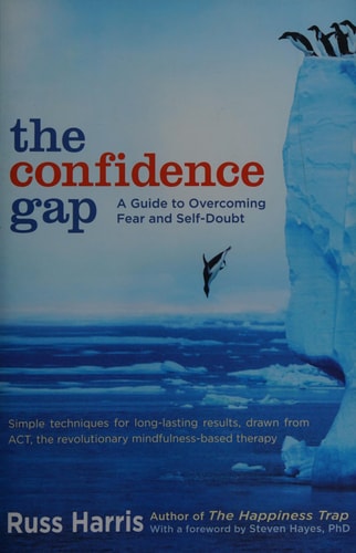 (TXS) The Confidence Gap by Russ Harris (Author) and Steven Hayes, PhD (Foreword)