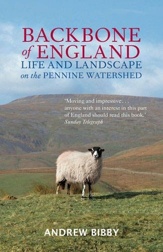 Rückgrat Englands: Landschaft und Leben im Pennine-Einzugsgebiet (leichte Gebrauchsspuren) von Andrew Bibby, Andrew Bibby