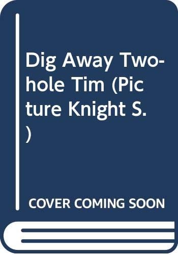 Dig Away Two-hole Tim (Picture Knight) von John Agard