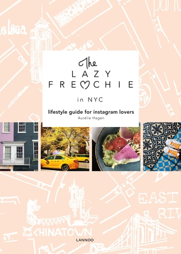 The Lazy Frenchie in NYC Lifestyle Guide for Instagram Lovers by Aurelie Hagen
