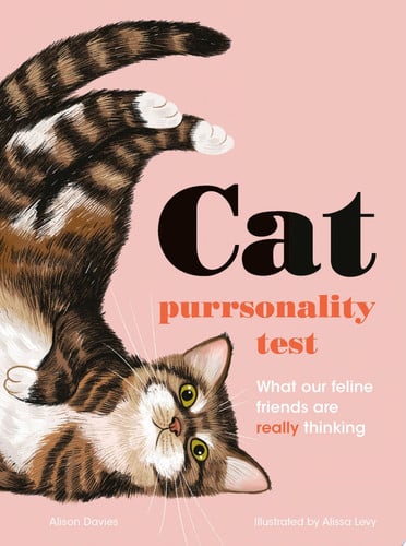 Cat Purrsonality Test: What Our Feline Friends Are Really Thinking by Davies, Alison