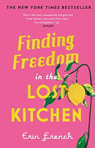 Finding Freedom in the Lost Kitchen by Erin French