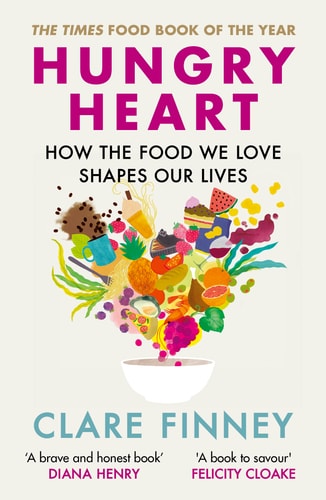 Hungry Heart: A Story of Food & Love by Clare Finney