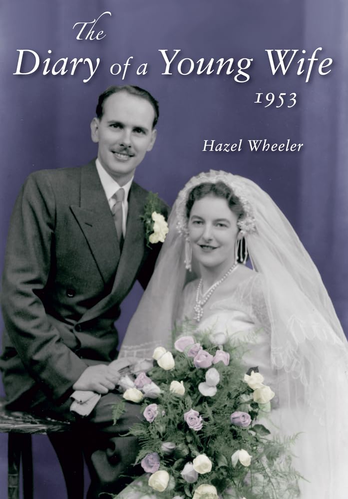 Diary Of A Young Wife 1953 by Hazel Wheeler