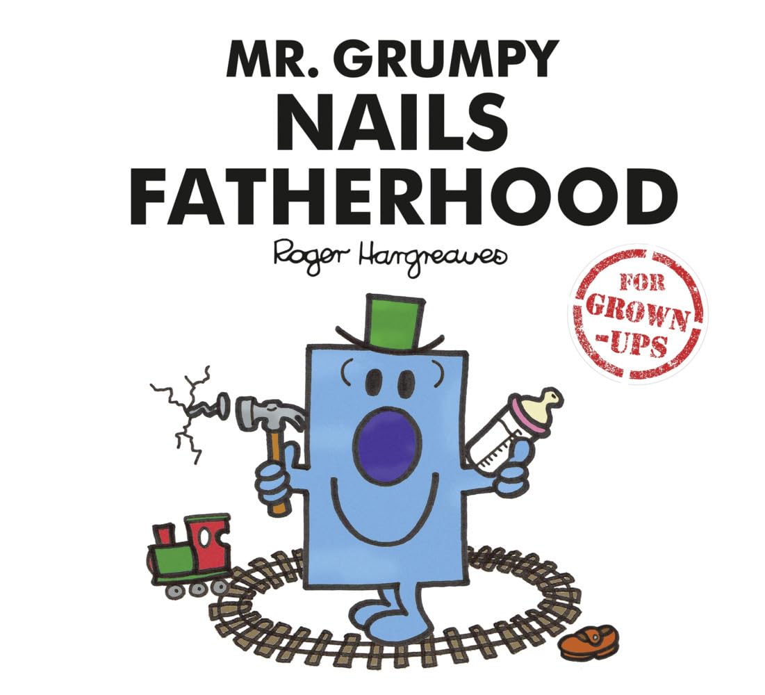Mr Grumpy Nails Fatherhood by Roger Hargreaves