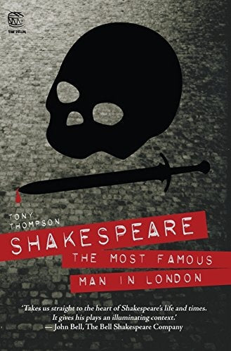 Shakespeare: Der berühmteste Mann in London von Tony Thompson