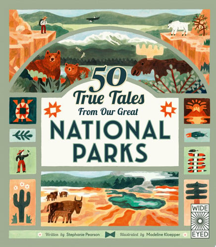50 True Tales from Our Great National Parks by Stephanie Pearson