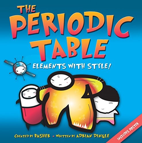 The Periodic Table by Adrian Dingle | Simon Basher