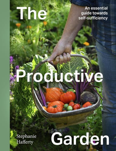 The Productive Garden: An Essential Guide Towards Self-Sufficiency by Stephanie Hafferty