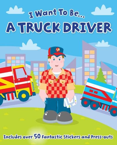 I Want to be a...Truck Driver (Sticker and Activity Book) (Shelfworn) by Igloo Books