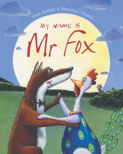 My Name is Mr Fox by Shen Roddie