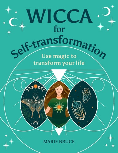(TXS) Wicca For Self-Transformation by Marie Bruce
