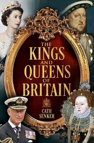 Kings and Queens of Britain by Cath Senker