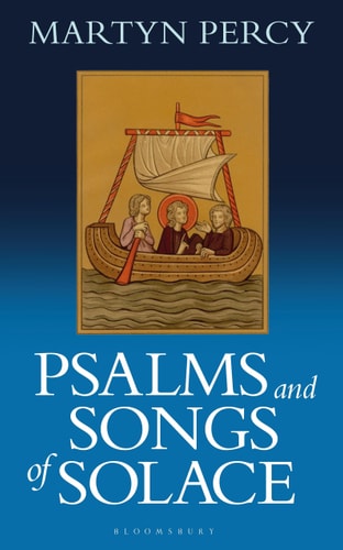 Psalms & Songs of Solace by Martyn Percy
