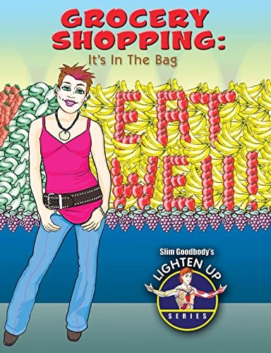 Lebensmitteleinkauf: Es ist in der Tasche (Slim Goodbody's Lighten Up!) von John Burstein