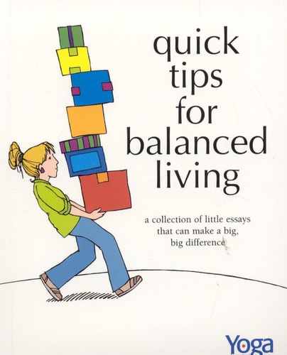 Quick Tips for Balanced Living (Shelfworn) by Yoga International