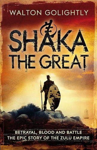 Shaka the Great by Walton Golightly