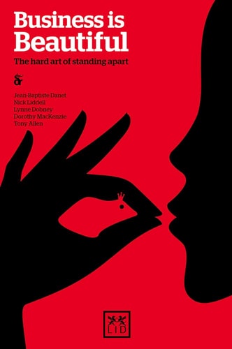 Business Is Beautiful The Hard Art of Standing Apart (Shelfworn) by Jean-Baptiste Danet | Nick Liddell | Lynne Dobney