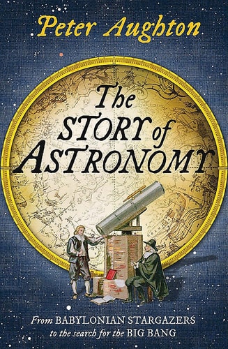 The Story of Astronomy (Shelfworn) by Peter Aughton