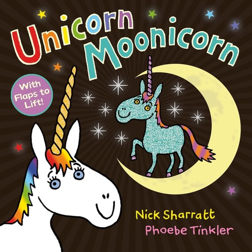 Unicorn Moonicorn by Nick Sharratt | Phoebe Tinkler