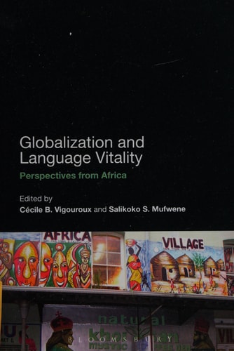 Globalization and Language Vitality: Perspectives from Africa (Shelfworn) by C\ufffdcile B. Vigouroux | Salikoko S. Mufwene