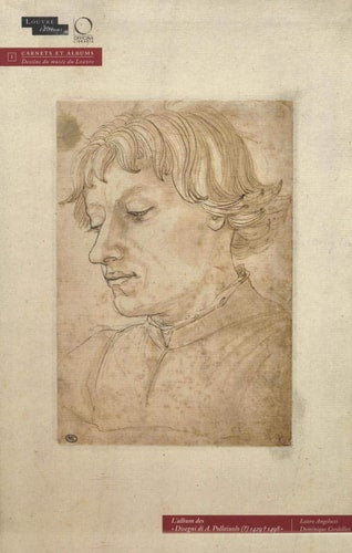 L'Album des \Disegni di Antonio Pollaiuolo\ (Carnets Et Albums: Dessins Du Musee Du Louvre) by Laura Angelucci | Dominique Cordellier