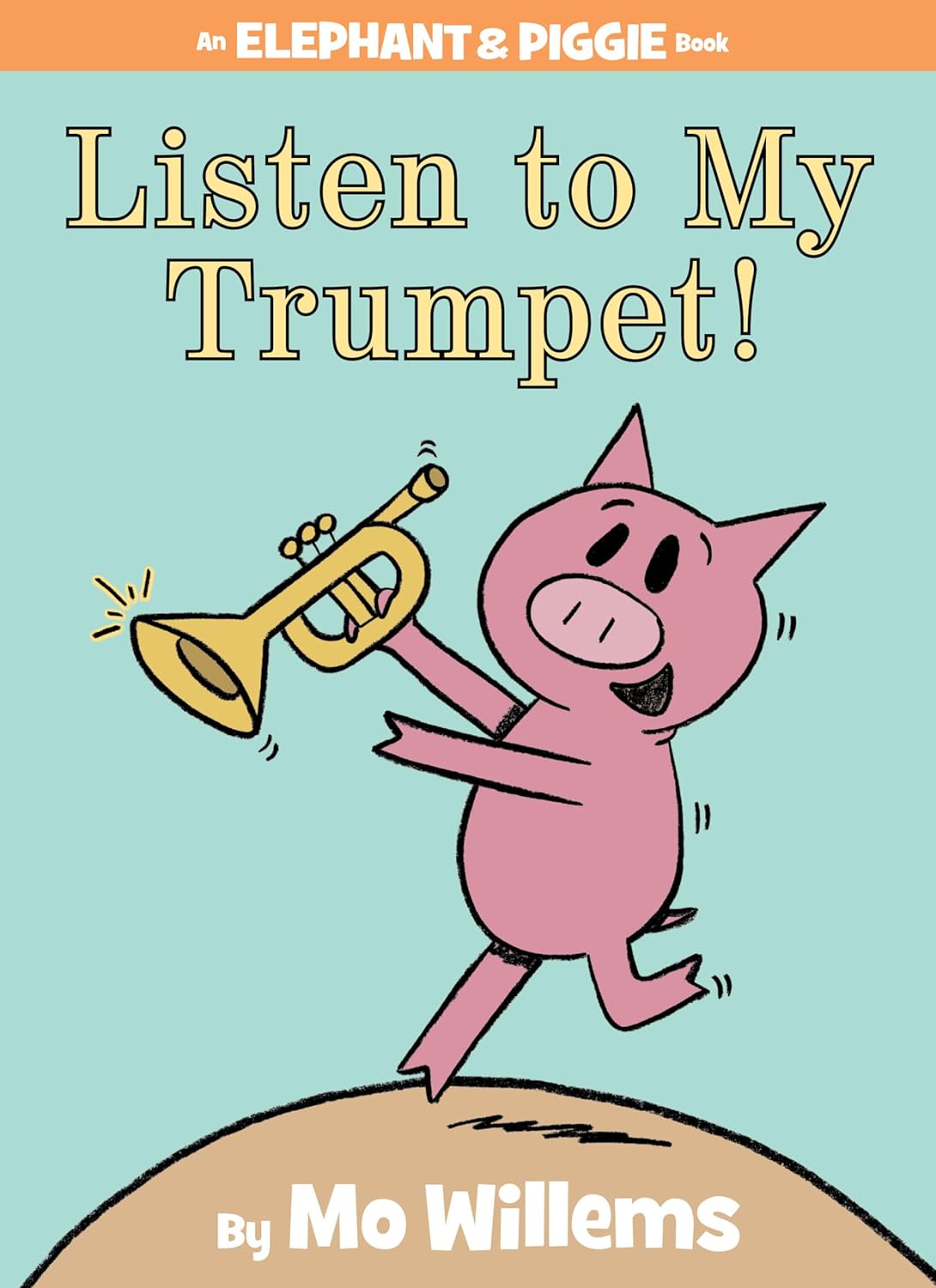 Listen To My Trumpet! by Mo Willems