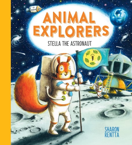 Animal Explorers: Stella the Astronaut by Rentta | Sharon