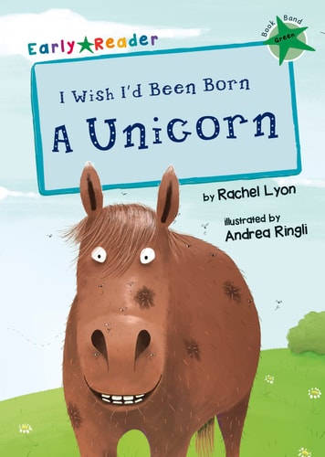 Ich wünschte, ich wäre als Einhorn geboren worden (Green Early Reader) von Rachel Lyon