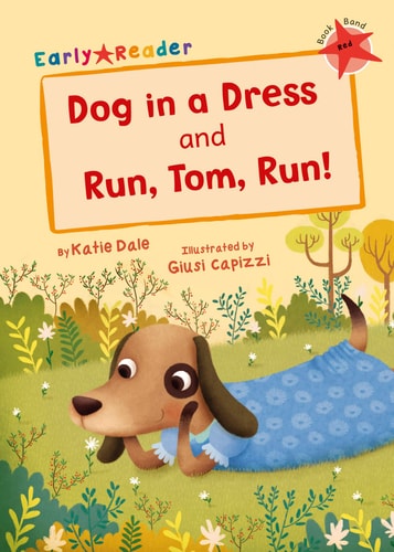 Hund im Kleid & Lauf, Tom, lauf! (Frühleser) von Katie Dale