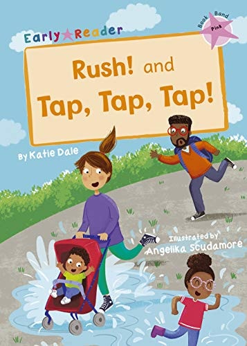 Rush! Und Tap, Tap, Tap!: (Pink Early Reader) von Katie Dale