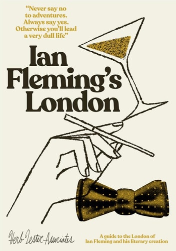Ian Fleming's London: A Guide to the London of Ian Fleming and His Literary Creation (Herb Lester Associates Guides to the Unexpected) by Richard Hutt