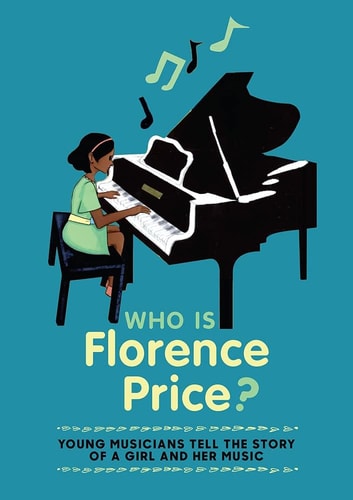 Who is Florence Price? by Students of the Special Music School Kaufman Music Center