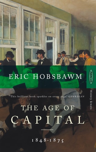 Age of Capital, 1848-1875 by Eric J. Hobsbawm