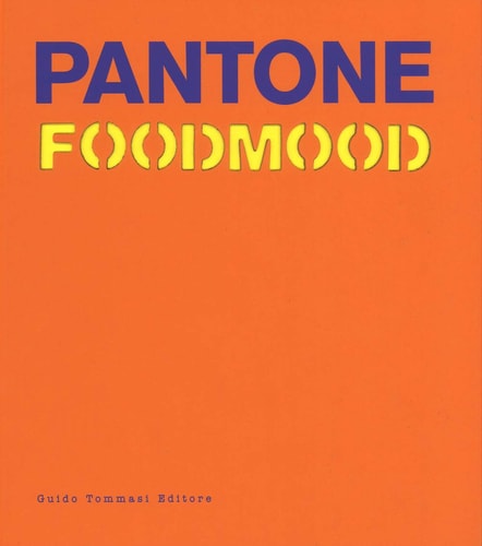Pantone Foodmood by Guido Tommasi Editore