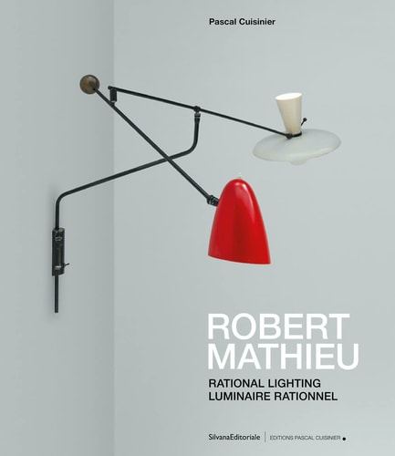 Robert Mathieu: Rational Lighting by Robert Mathieu | Pascal Cuisinier | Caroline Manceau | Jean-Jaques Aillagon