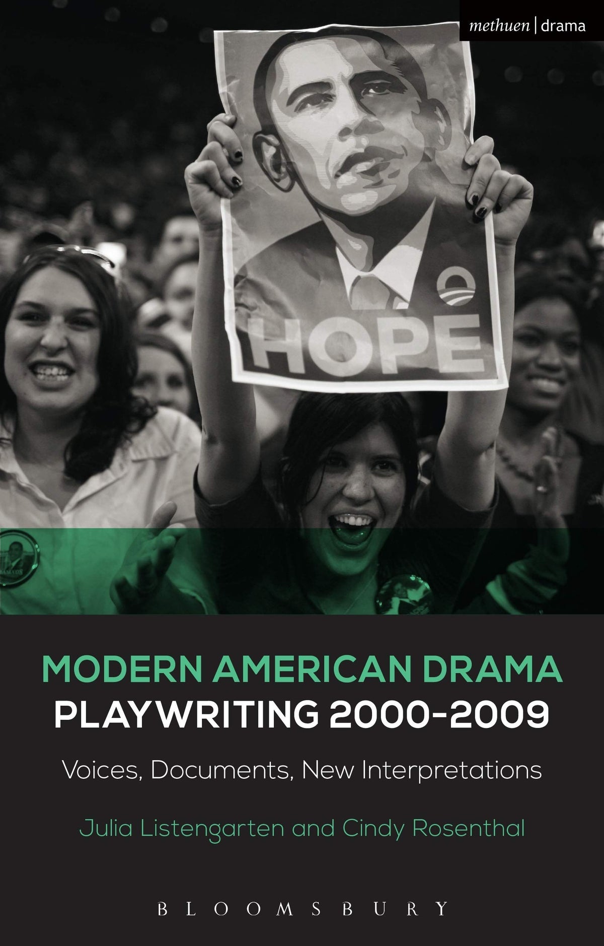 Modernes amerikanisches Drama: Dramaturgie 2000–2009: Stimmen, Dokumente, neue Interpretationen (Jahrzehnte des modernen amerikanischen Dramas: Dramaturgie von den 1930er-Jahren bis 2009, 1) von Julia Listengarten | Cindy Rosenthal