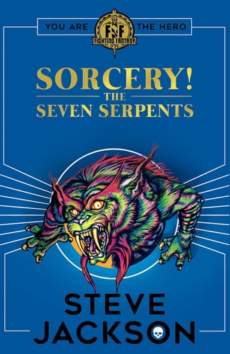 Fighting Fantasy: Sorcery 3: the Seven Serpents by Jackson, Steve