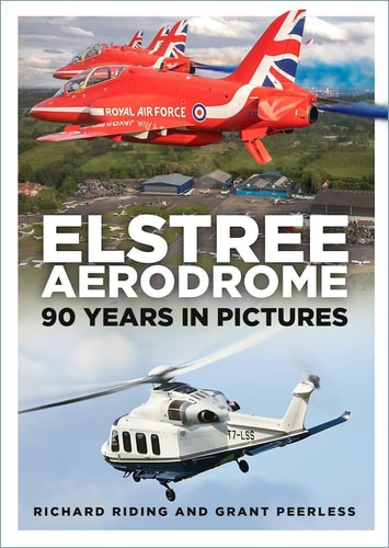 Elstree Aerodrome 90 Years in Pictures (shelfworn) by Grant Peerless | Richard Riding
