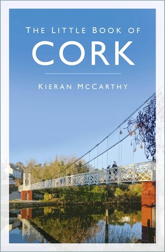 Little Book of Cork by Kieran McCarthy