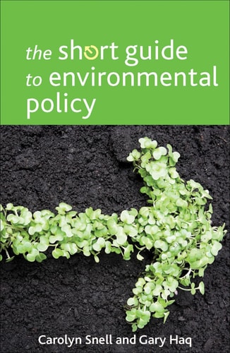The Short Guide to Environmental Policy (Short Guides) by Carolyn Snell | Gary Haq