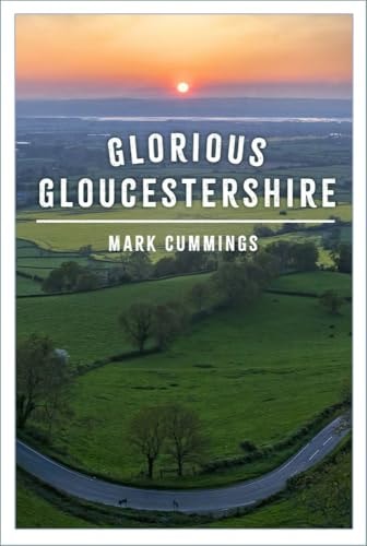 Glorious Gloucestershire by Mark Cummings