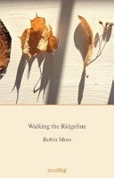 Walking the Ridge Line by Mike Pratt | Robin Moss
