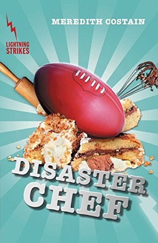 Disaster Chef by Meredith Costain