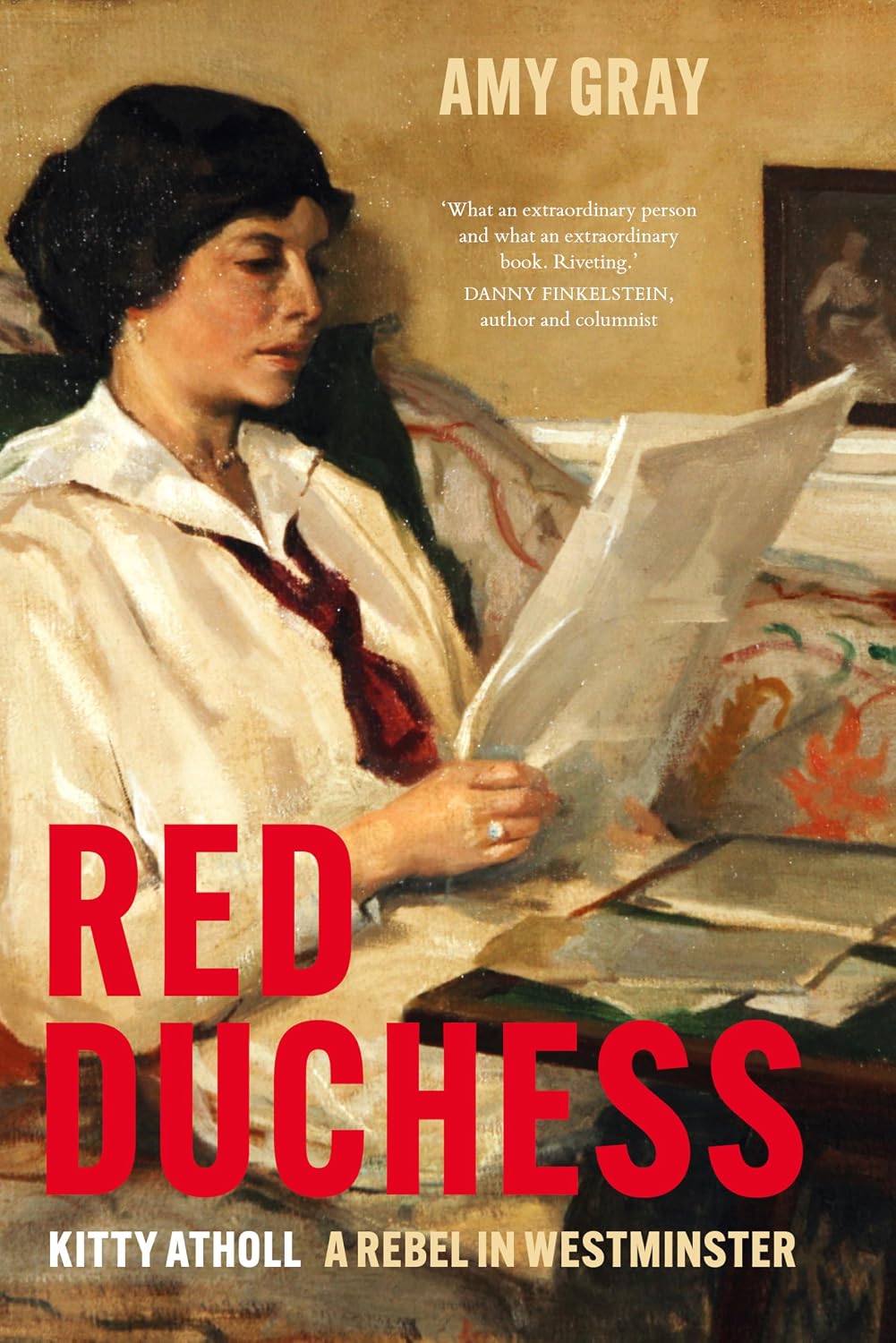 Red Duchess: Kitty Atholl, A Rebel in Westminster by Amy Gray
