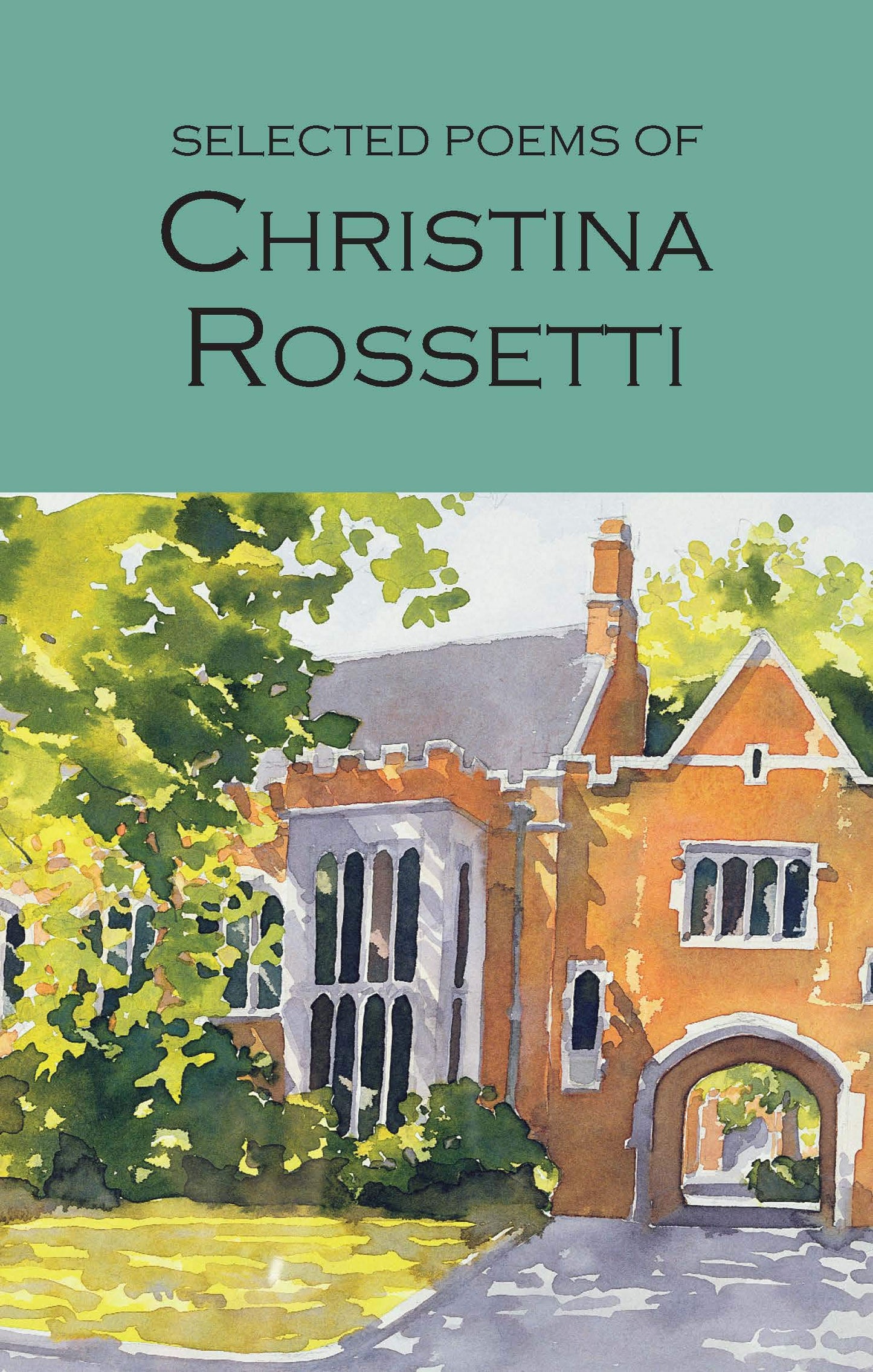 Wordsworth Classics: Selected Poems of Christina Rossetti by Christina Georgina Rossetti