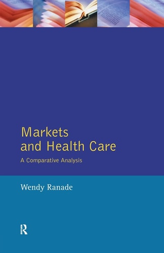 Markets and Health Care: A Comparative Analysis (shelf worn) by Ranade, Wendy