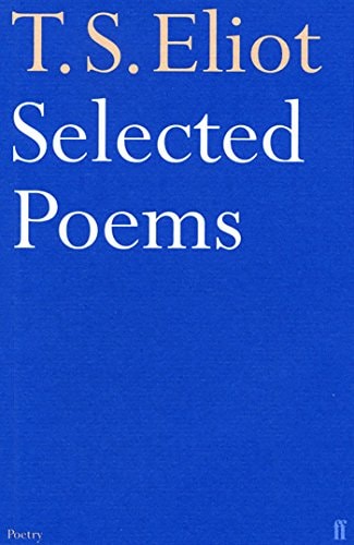 Selected Poems of T. S. Eliot (Faber Poetry) by T. S. Eliot